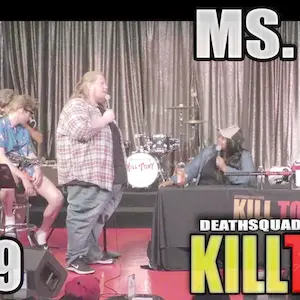 KILL TONY #389 - MS PAT