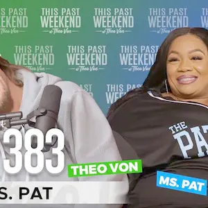 Ms. Pat | This Past Weekend w/ Theo Von #383
