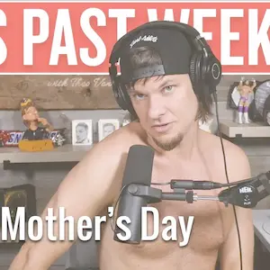 Mother's Day | This Past Weekend #198