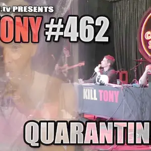 KILL TONY #462 - STUDIO SESSIONS 17