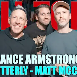 #750 - LANCE ARMSTRONG + TIM BUTTERLY + MATT MCCUSKER