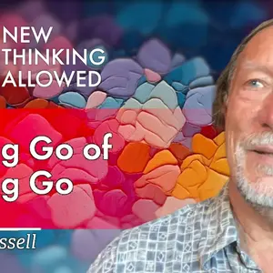 Letting Go of Letting Go with Peter Russell (4K Reboot)
