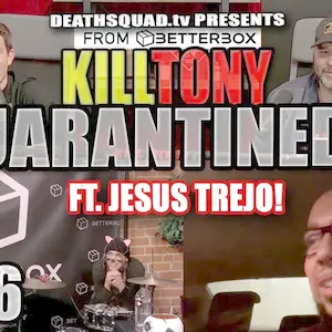 KILL TONY #456 - STUDIO SESSIONS 11 (FT. JESUS TREJO)