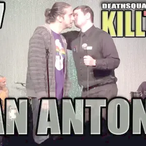 KILL TONY #427 - SAN ANTONIO