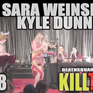 KILL TONY #388 - KYLE DUNNIGAN + SARA WEINSHENK